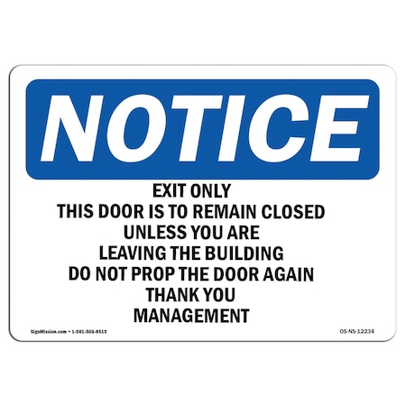 OSHA Notice Sign, Exit Only This Door Is To Remain Closed, 24in X 18in Rigid Plastic